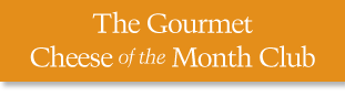 The Gourmet Cheese of the Month Club