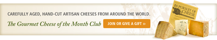 Join or Give the Gourmet Cheese of the Month Club