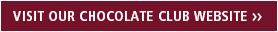 Visit Our Chocolate Club Website